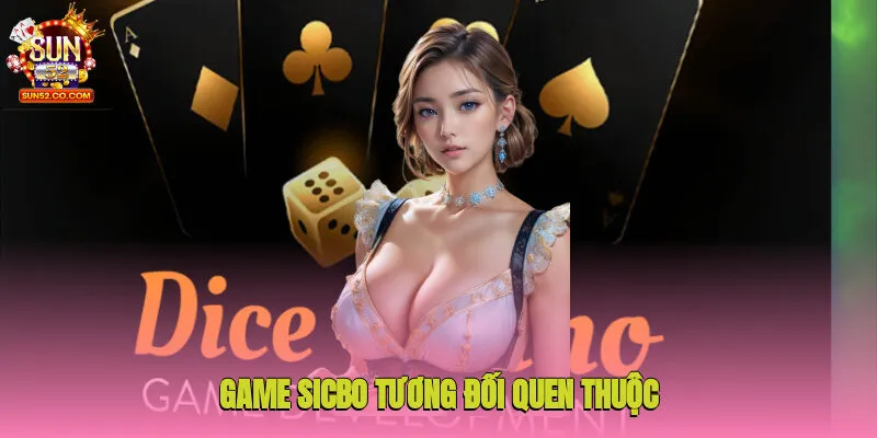 Game Sicbo - Cá Cược Kịch Tính, Đảm Bảo Hấp Dẫn Hàng Đầu 2 Game Sicbo tương đối quen thuộc với tín đồ giải trí